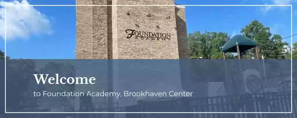 Foundation Academy, Brookhaven Center