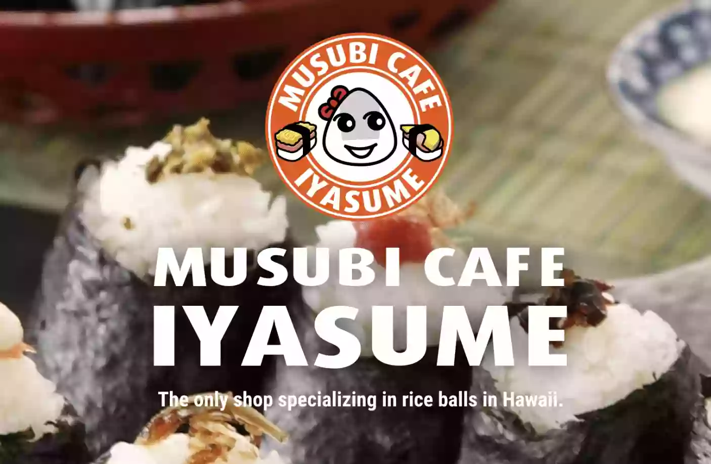 Musubi Cafe Iyasume Keeaumoku