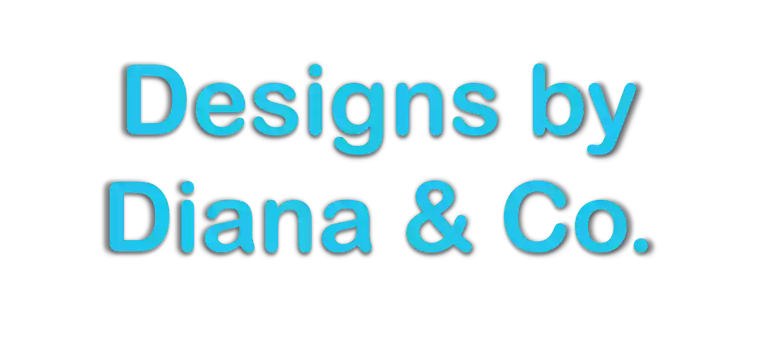 Designs By Diana & Company