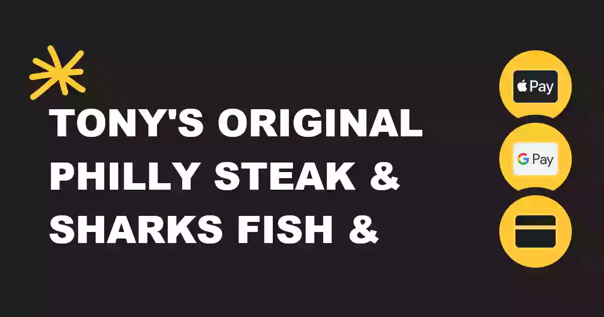 Tony's Phillysteaks & Sharks Fish & Chicken