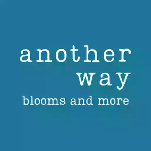 Another Way: Blooms and More