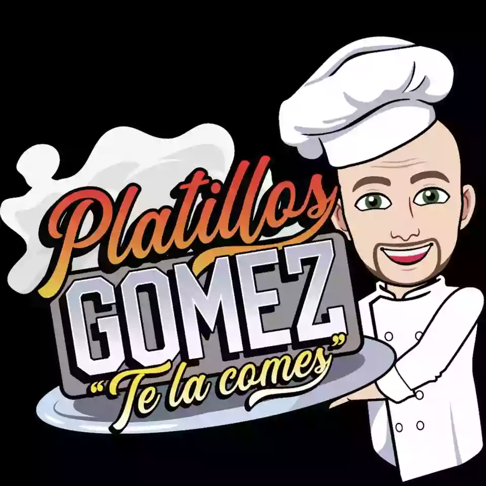 Platillos Gómez "Te la comes"