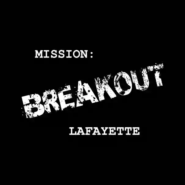 Mission: Breakout Lafayette