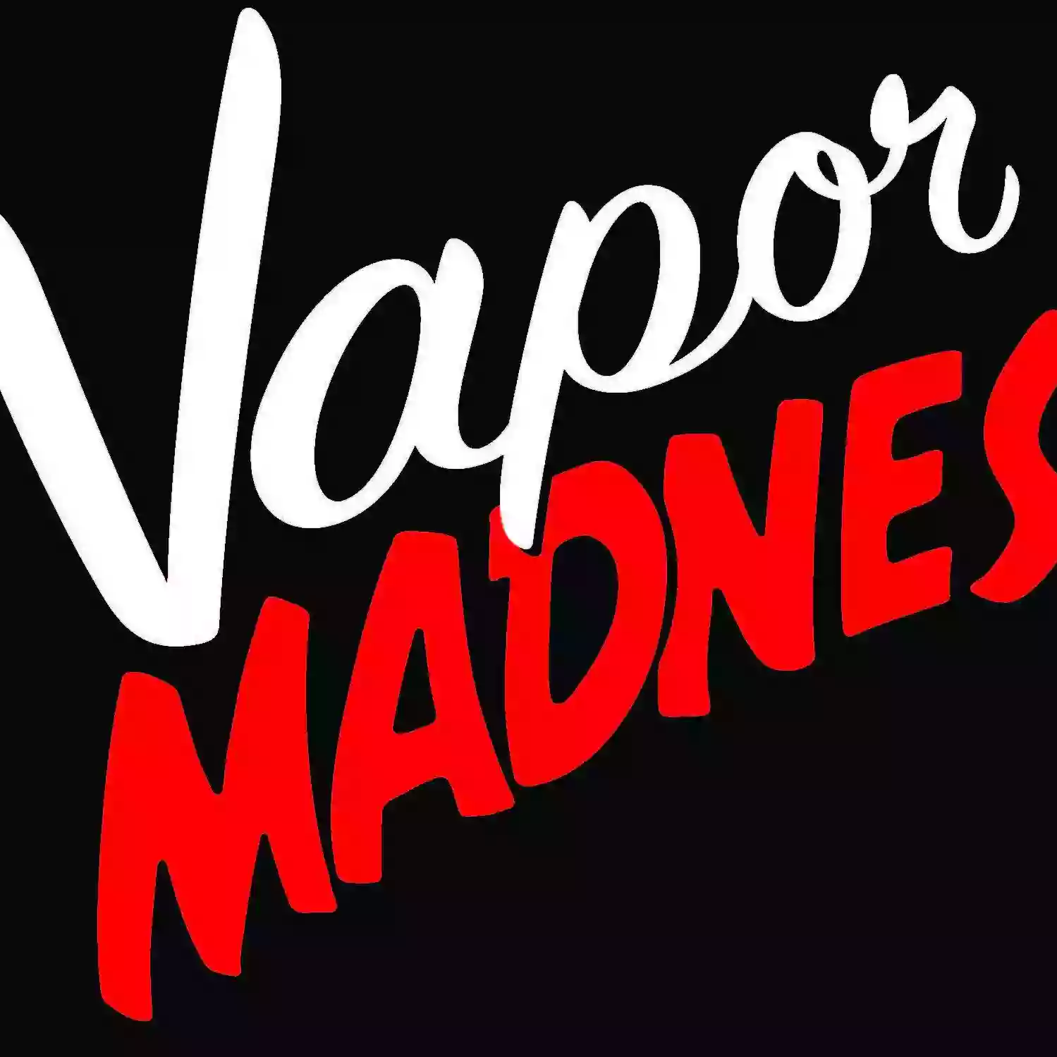 Vapor Madness