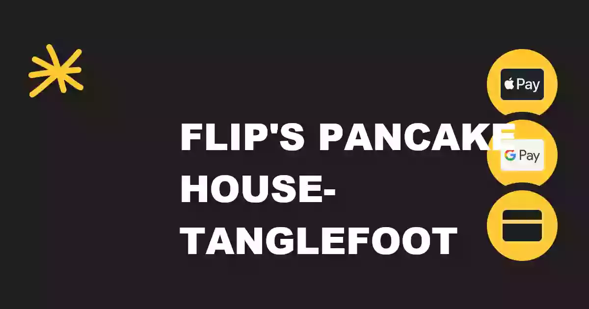 Flip's Pancake House- Tanglefoot