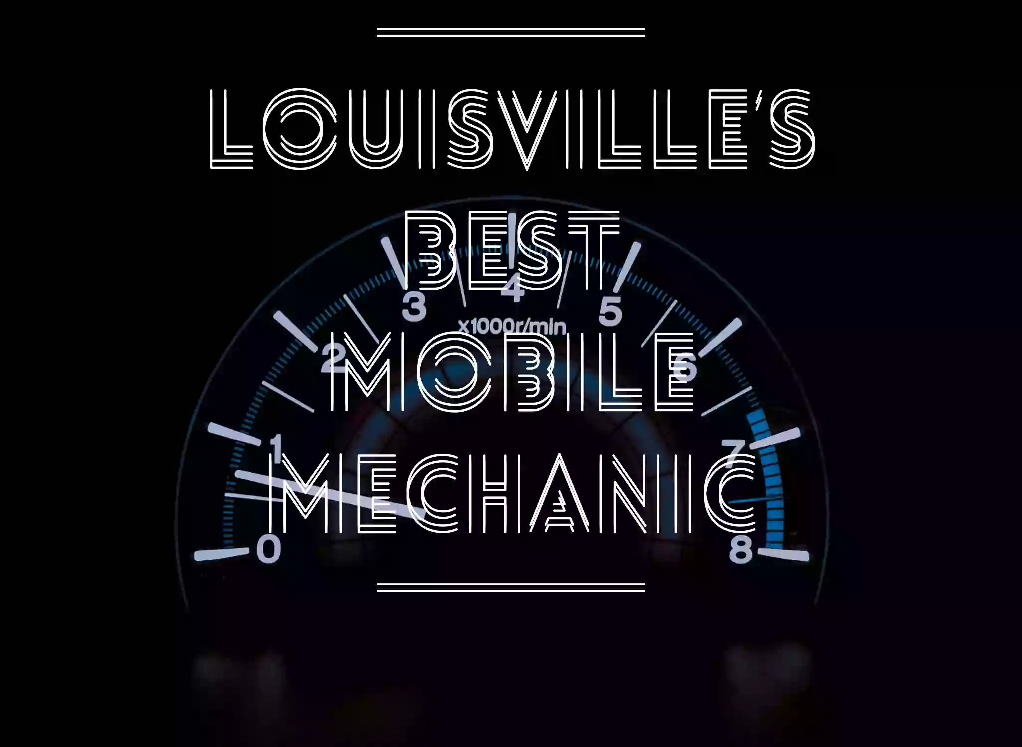 Louisville’s Best Mobile Mechanic