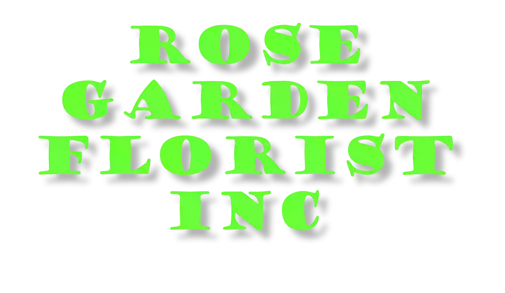 Rose Garden Florist Inc