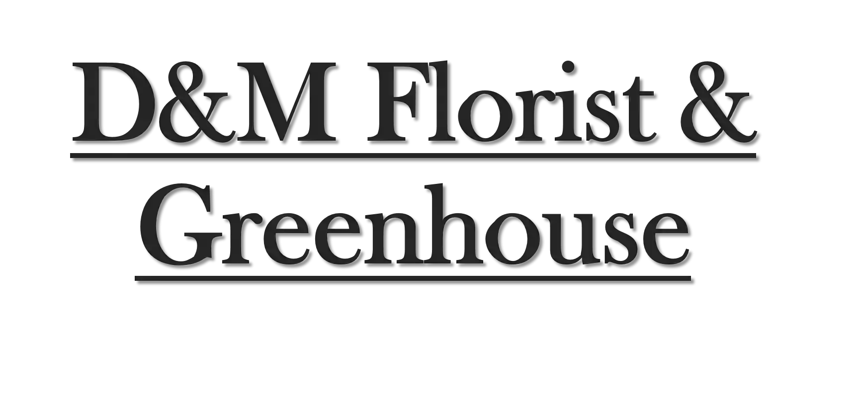 D&M Florist & Greenhouse