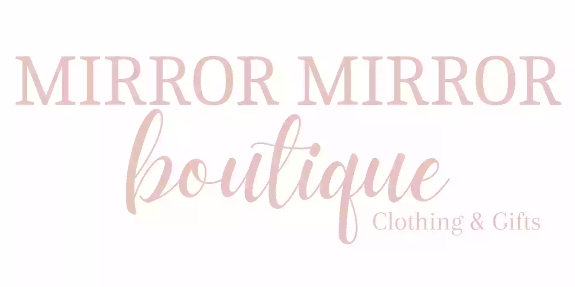 Mirror Mirror Boutique