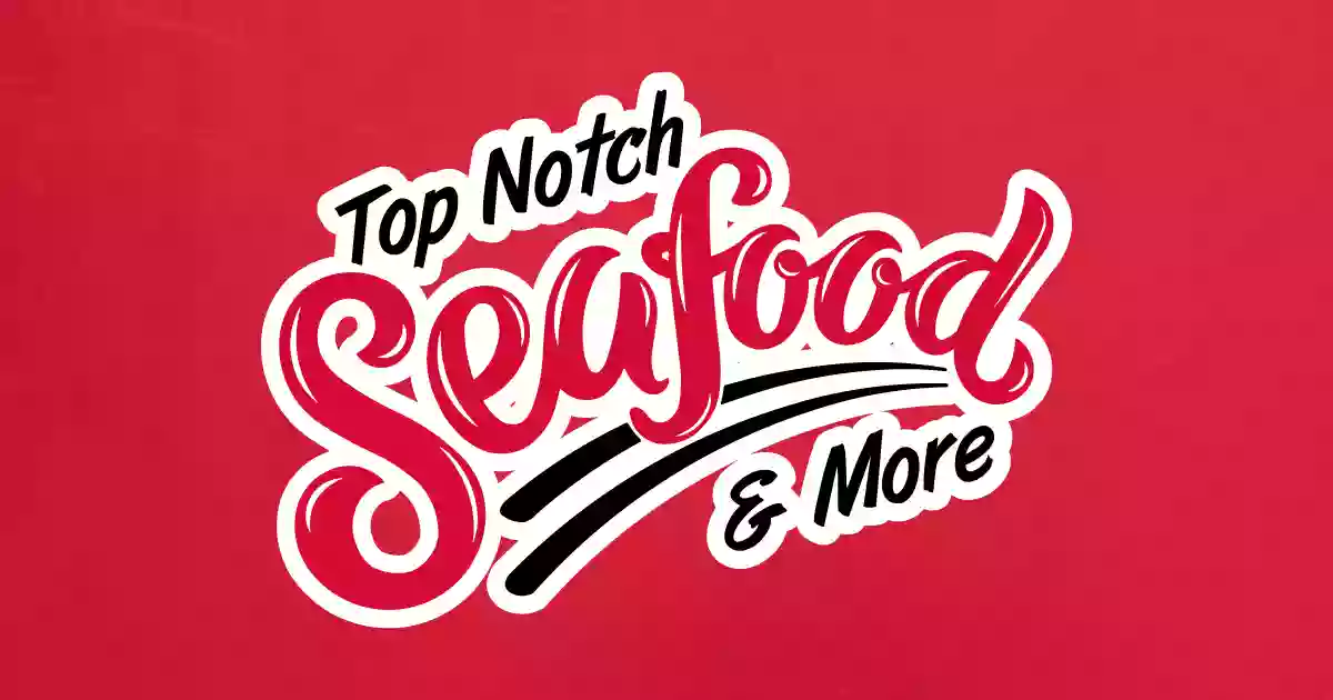 Top Notch Seafood & More