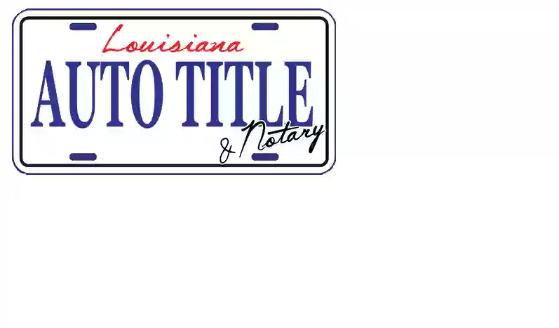 Louisiana Auto Title & Notary, LLC