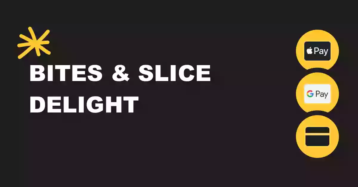 Bites & Slice Delight