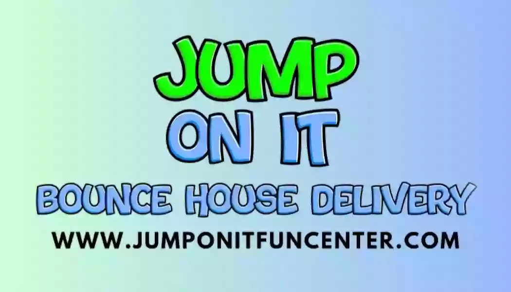 Jump On It Fun Center (Bounce House Delivery)