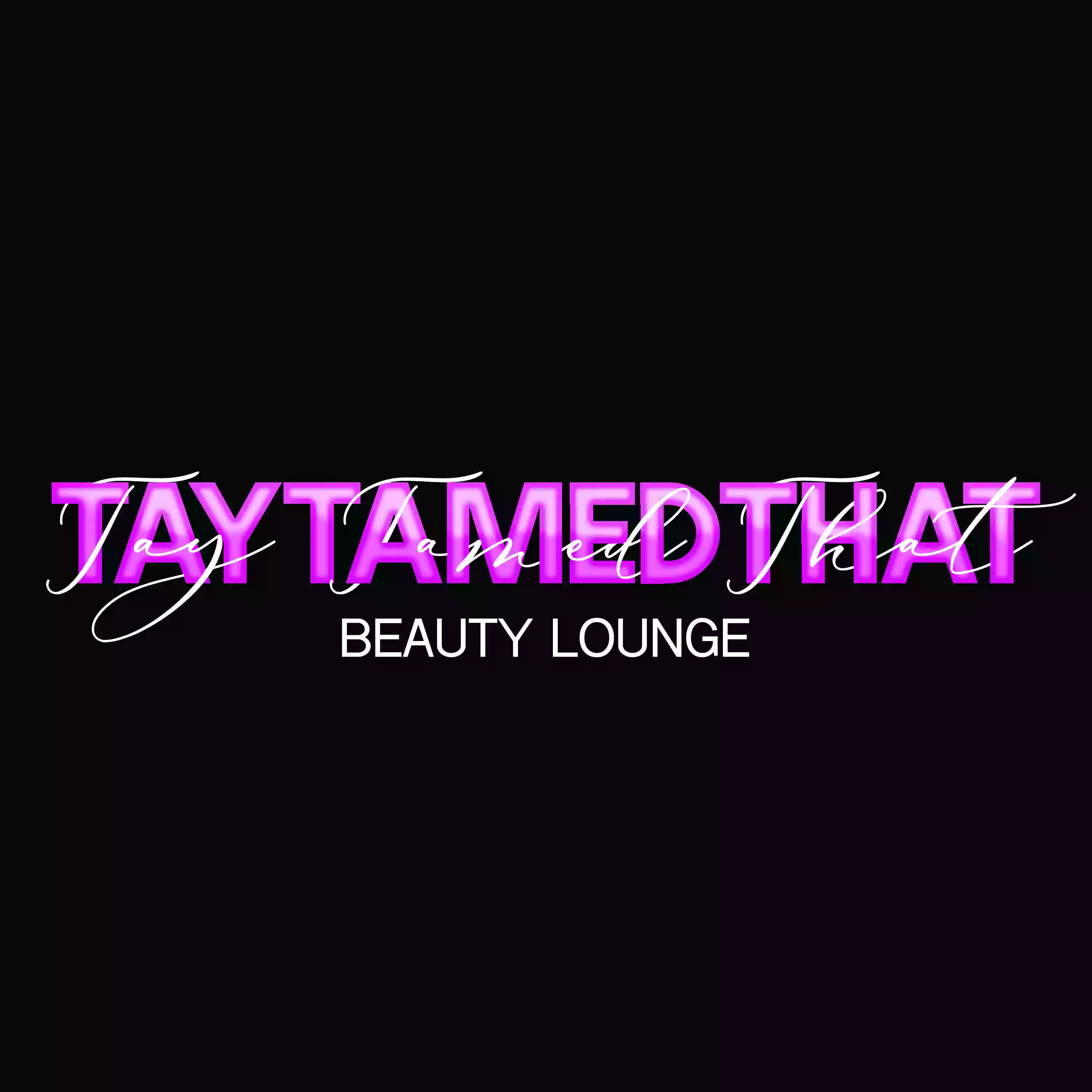 TayTamedThat Beauty Lounge