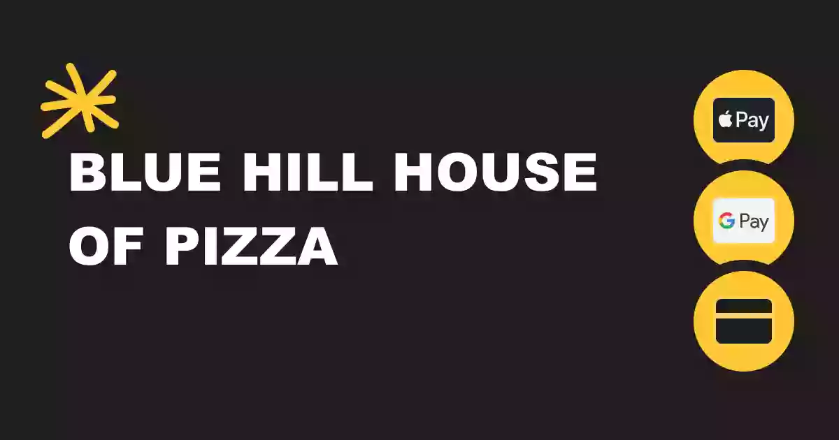 Blue Hill House of Pizza