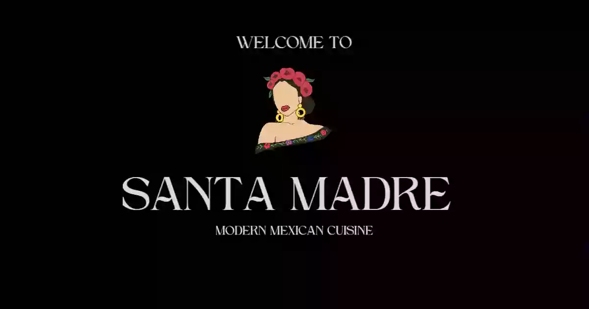 Santa Madre Modern Mexican Cuisine