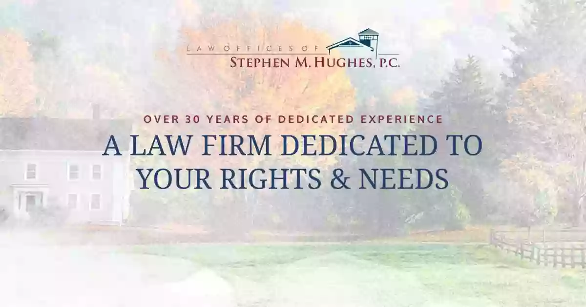 Law Offices of Stephen M. Hughes, P.C.