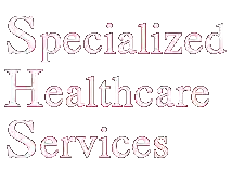 Specialized Healthcare Services