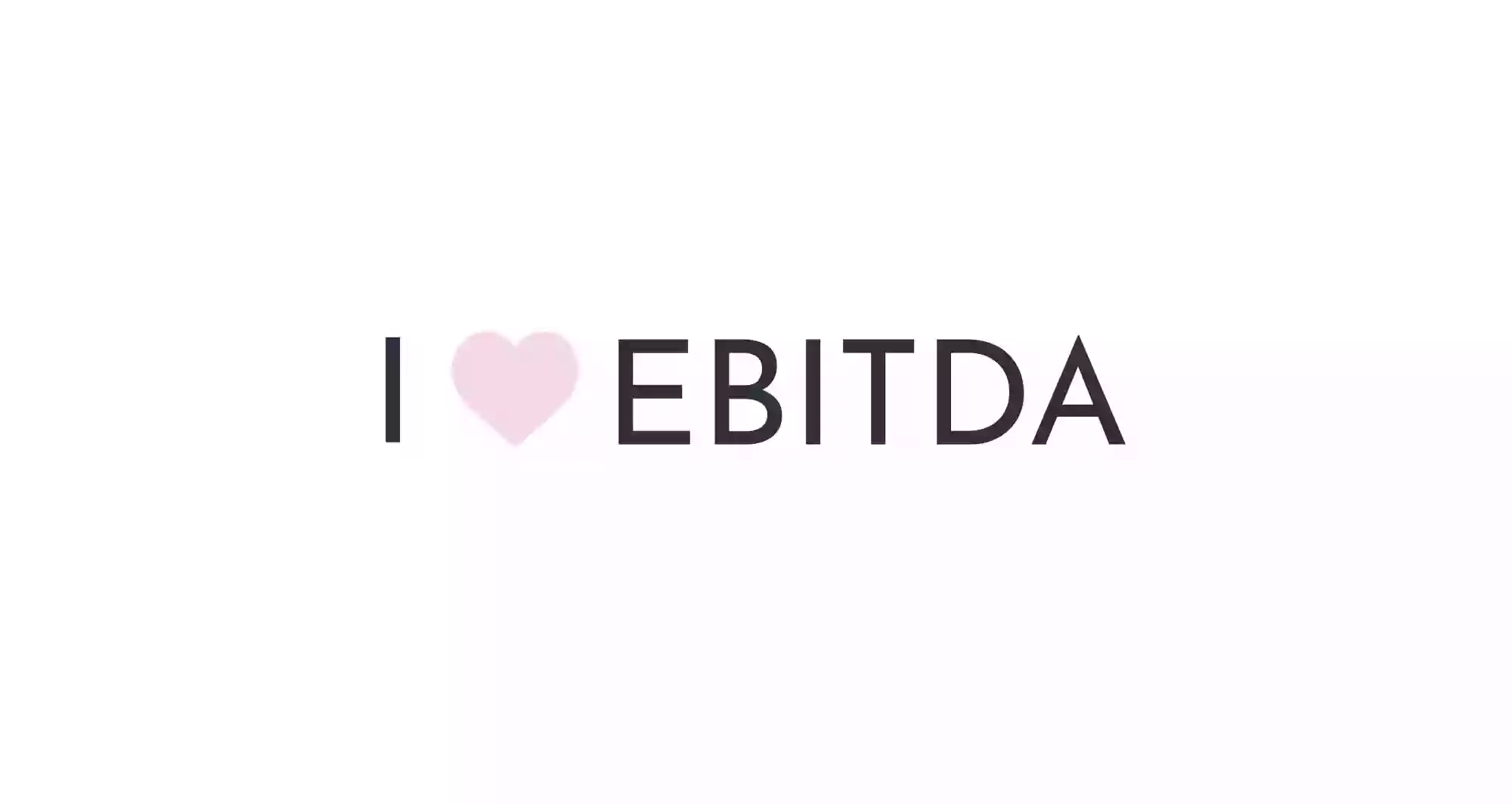 I Heart EBITDA