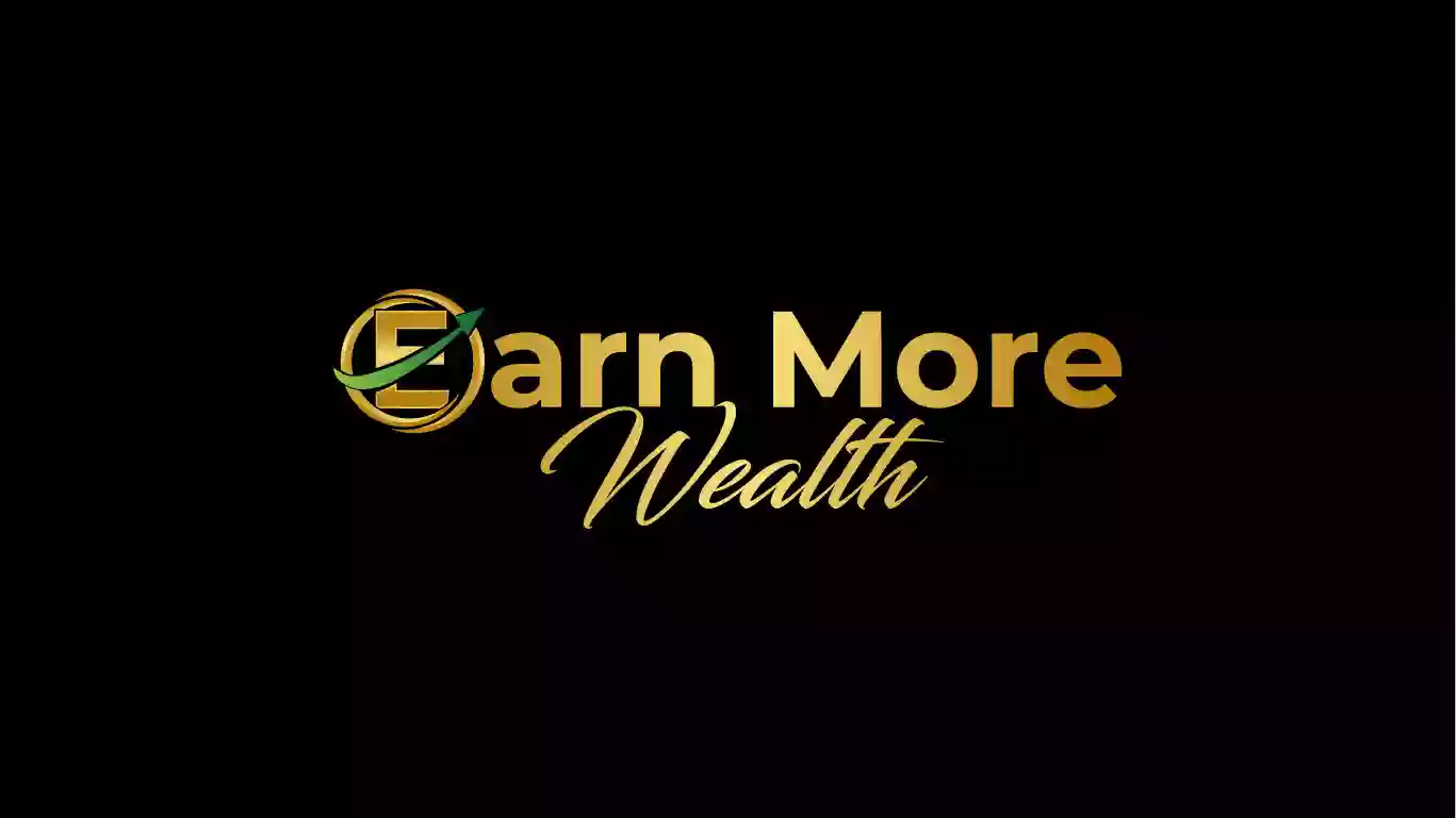 Earn More Wealth