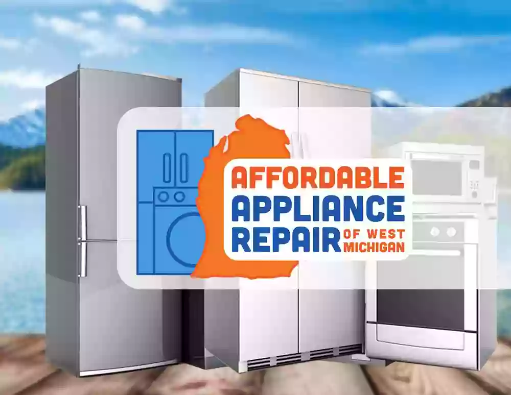 Affordable Appliance Repair Of West Michigan