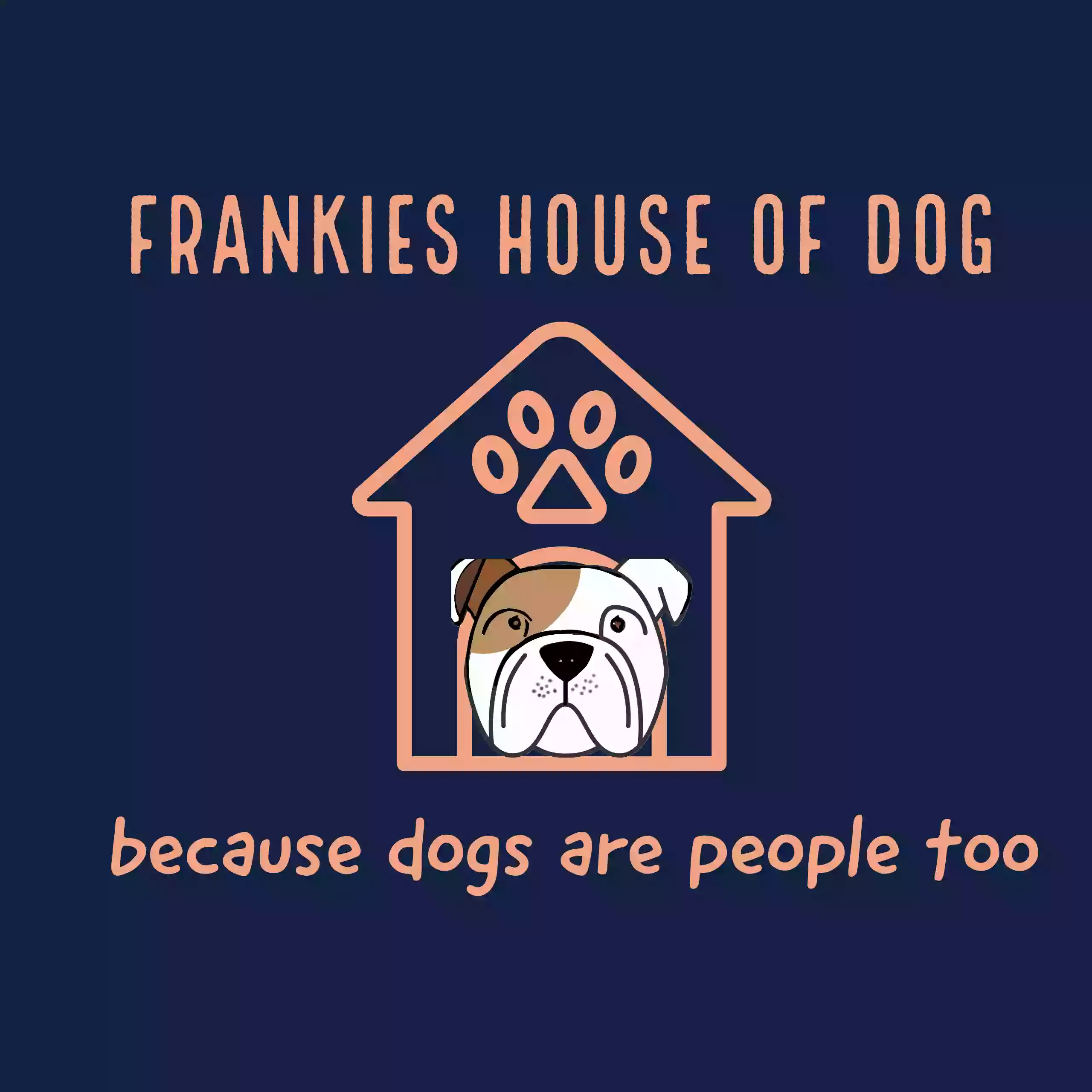 Frankies House of Dog