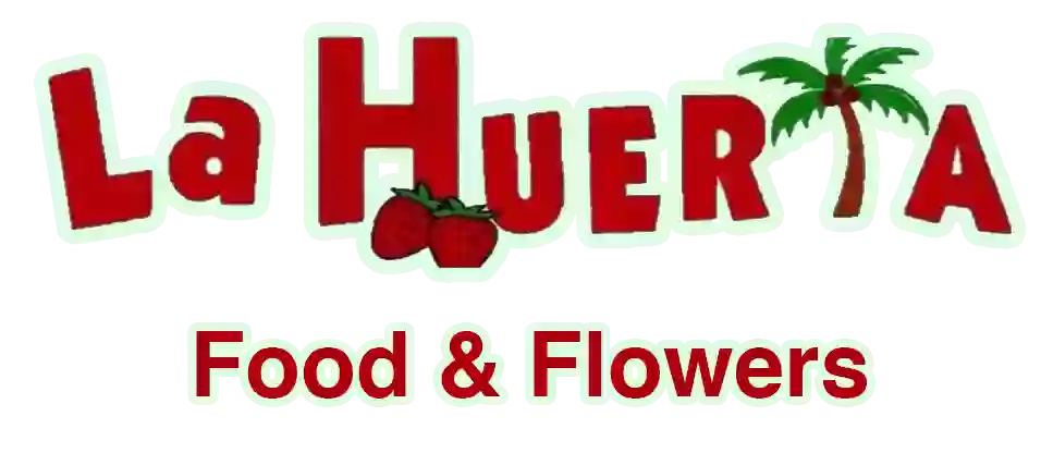 La Huerta Food & Flowers