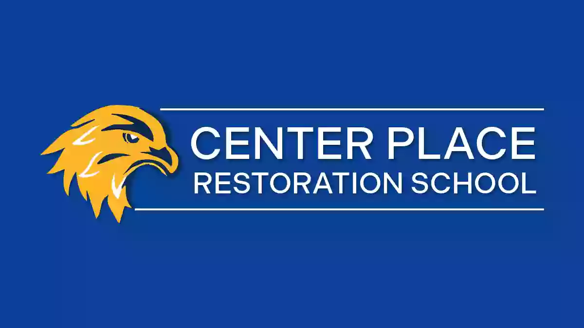 Center Place Restoration School