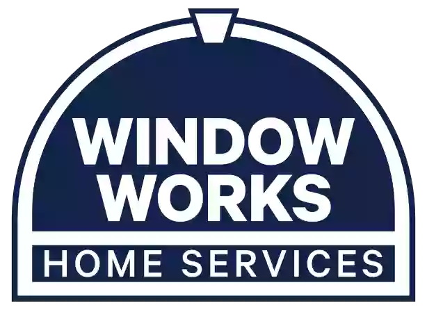 Window Works Home Services, LLC