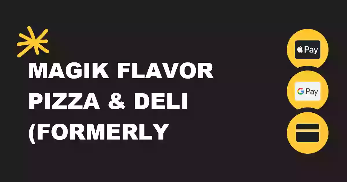 Magik Flavor Pizza & Deli