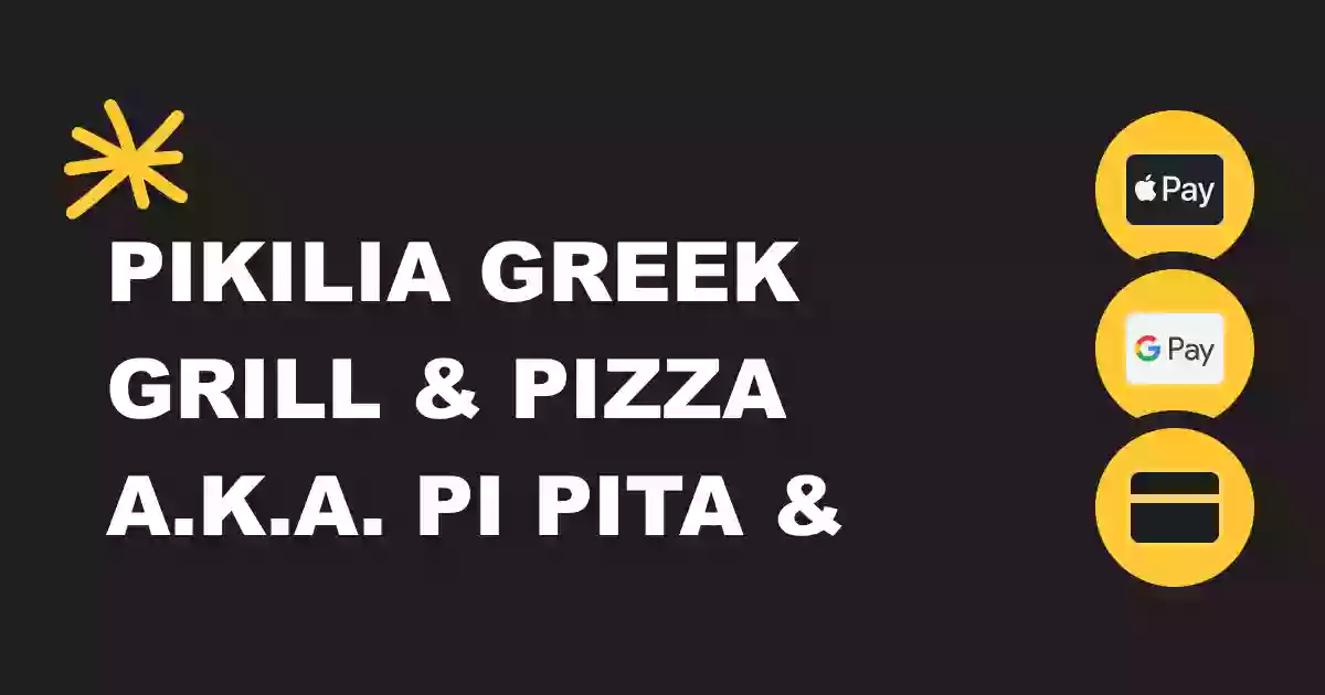 Pikilia Greek Grill & Pizza a.k.a. Pi Pita & Pizza