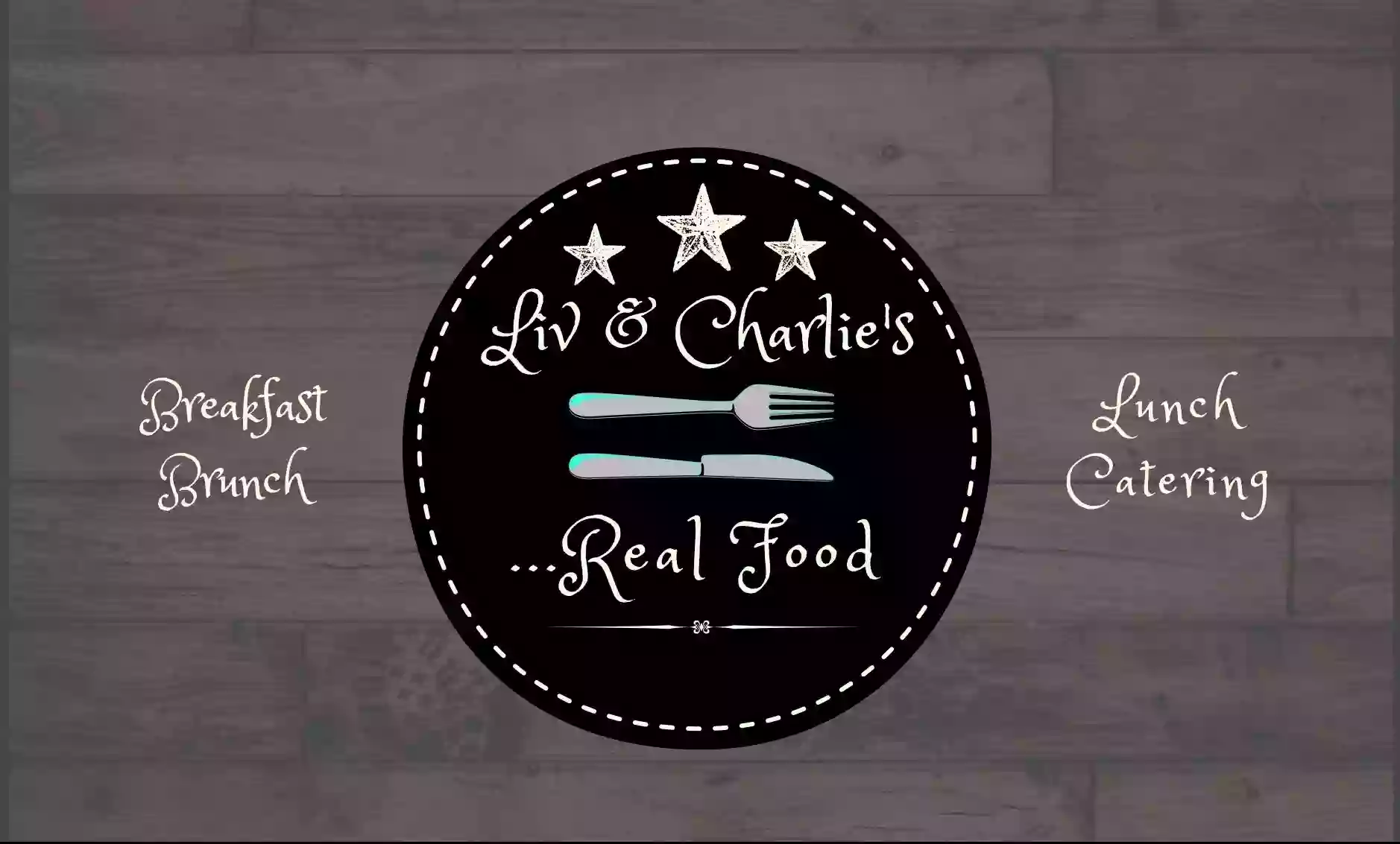 Liv & Charlie's...Real Food