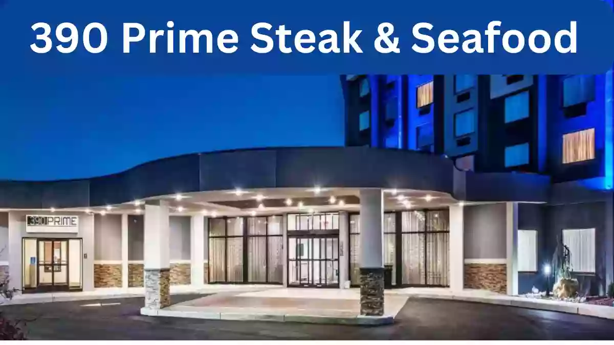 390 Prime Steak & Seafood Restaurant