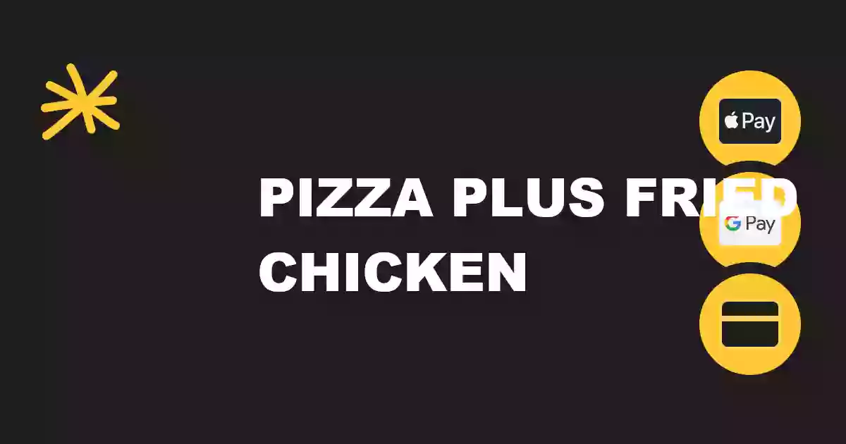 Pizza Plus Fried Chicken