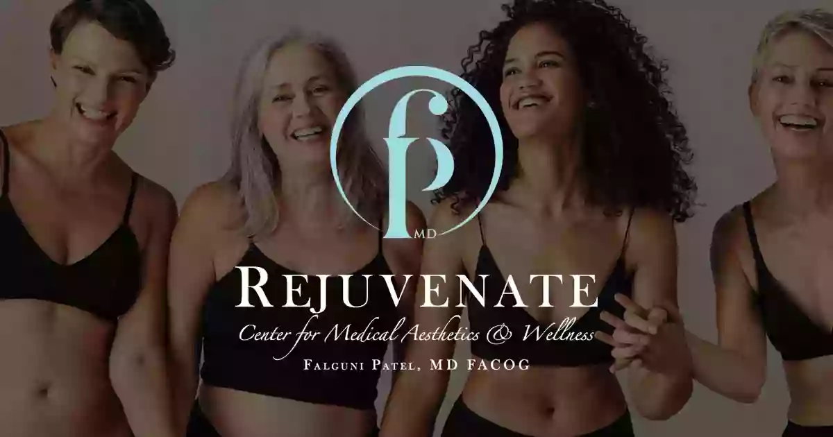 Rejuvenate Center for Medical Aesthetics & Wellness, Dr. Falguni Patel