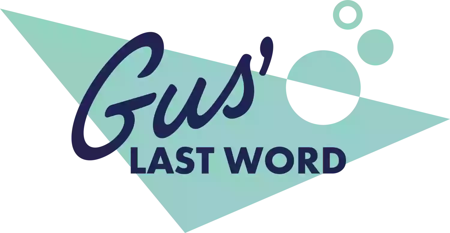 Gus' Last Word