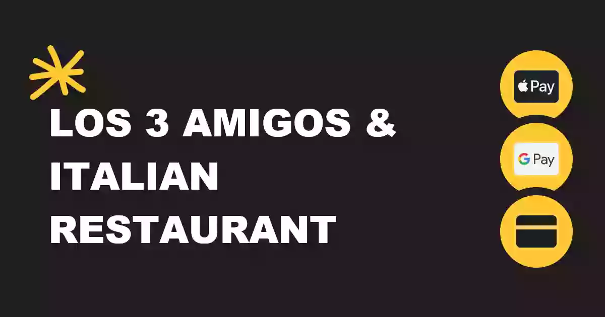 Los 3 Amigos & Italian Restaurant