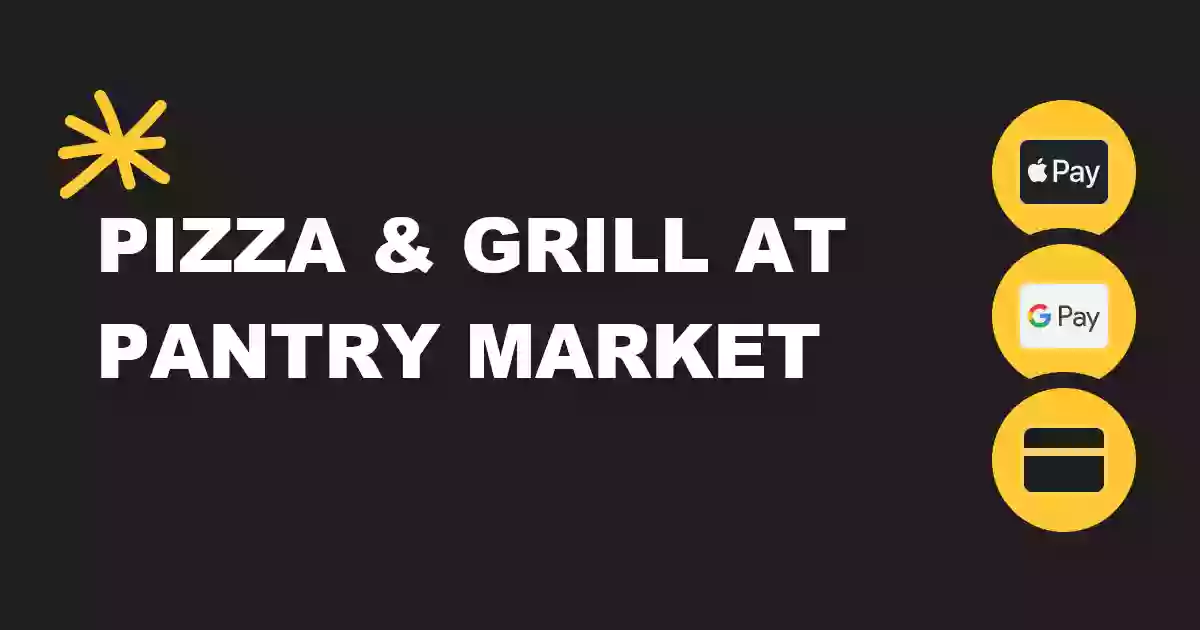 Pizza & Grill at Pantry Market