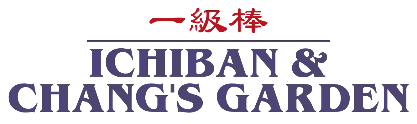Ichiban & Chang’s Garden