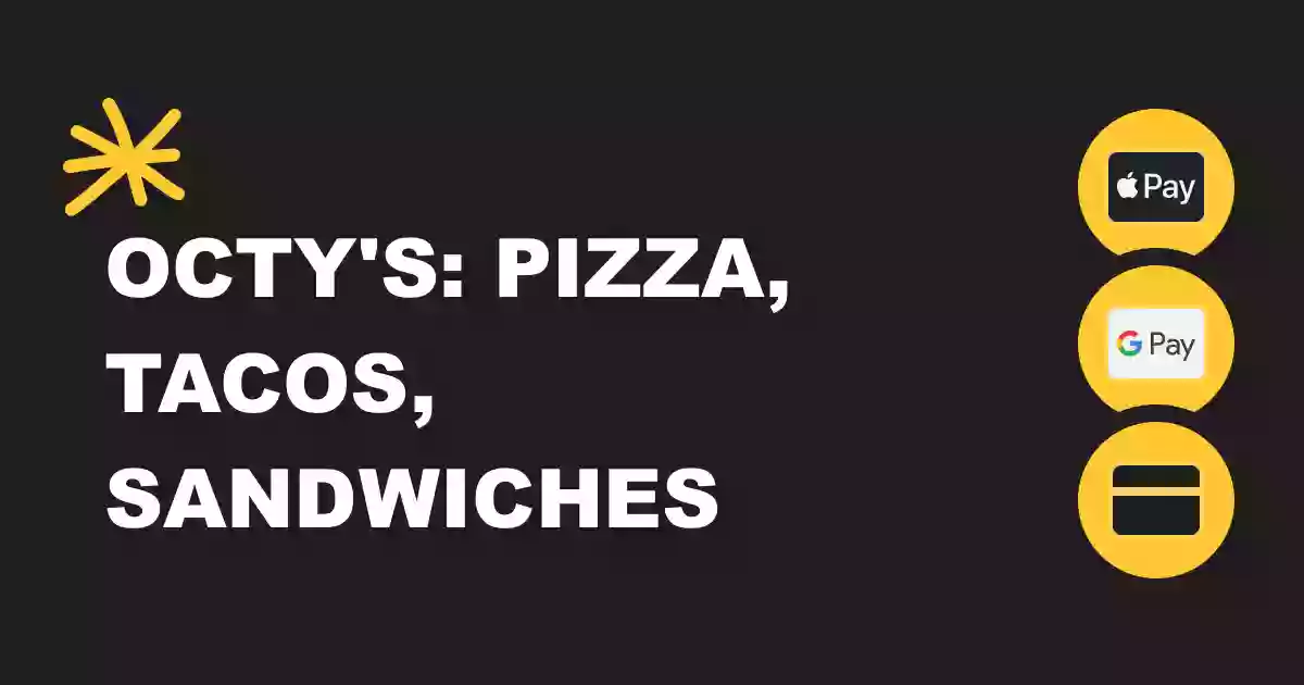 OCTY'S: Pizza, Tacos, Sandwiches.