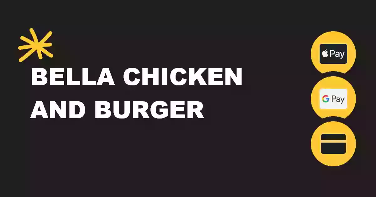 Bella Chicken and Burger
