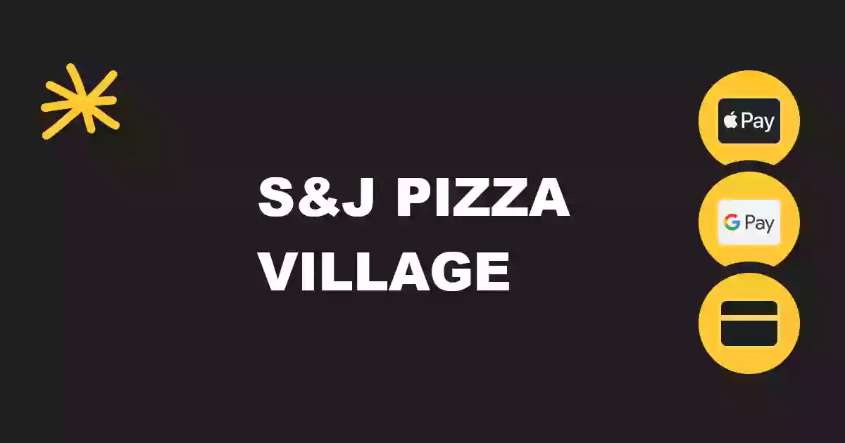 S&J Pizza Village