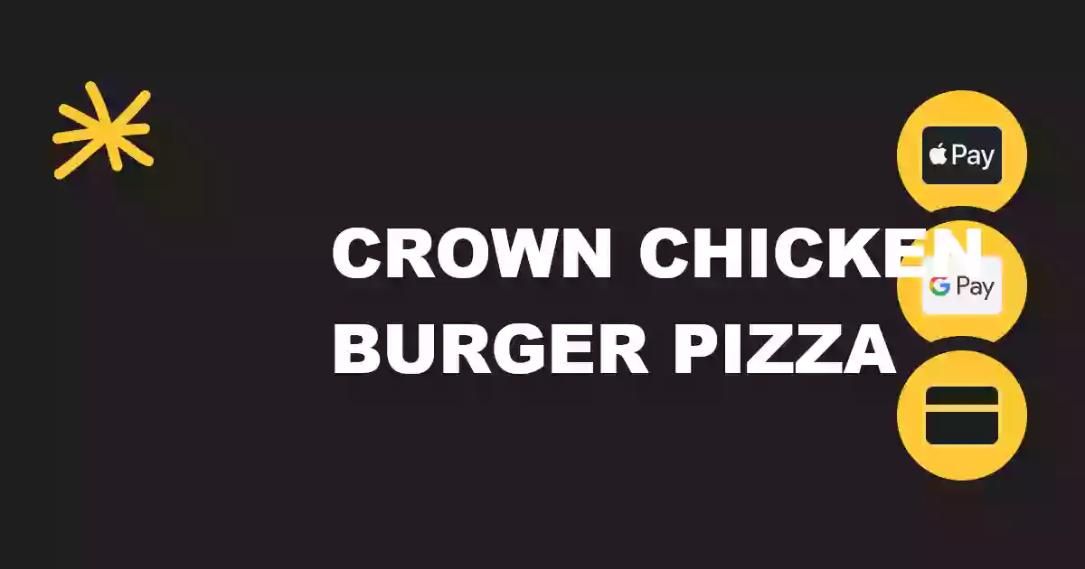 Crown chicken burger pizza