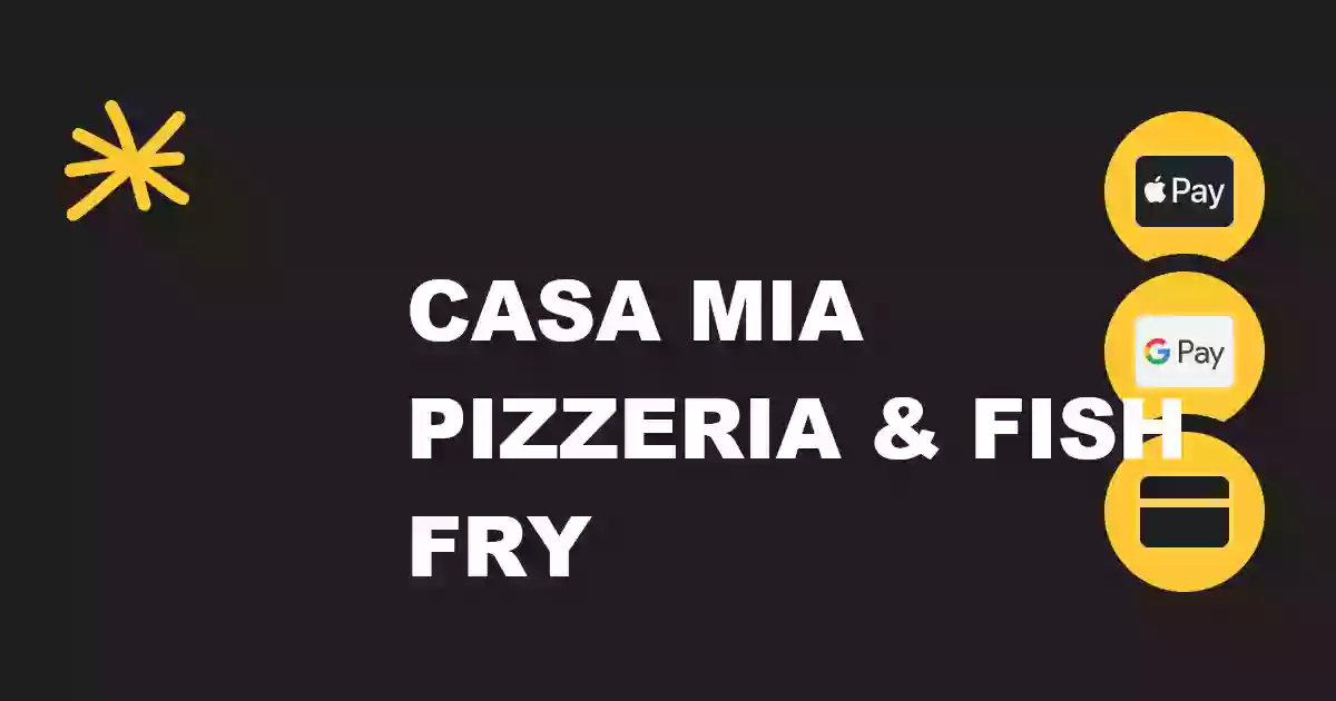 Casa Mia Pizzeria & Fish Fry
