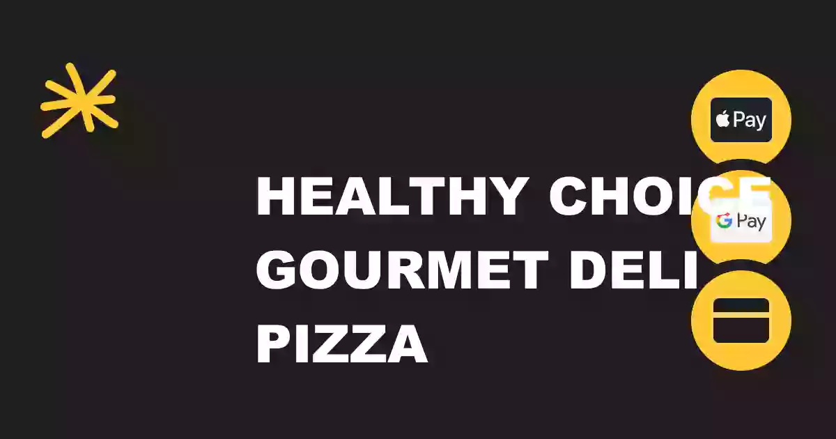 Healthy Choice Gourmet Deli & Pizza