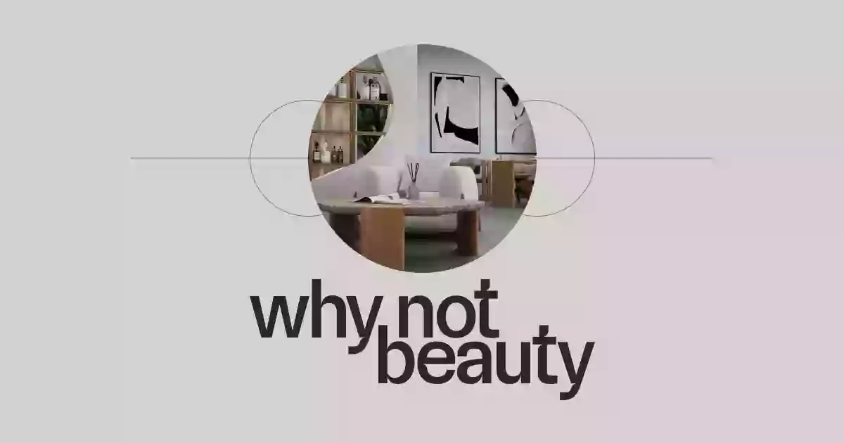 WHY NOT BEAUTY