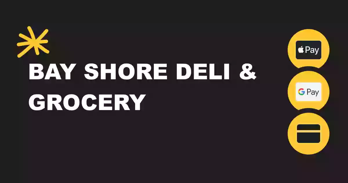 Bay Shore Deli & Grocery Inc.