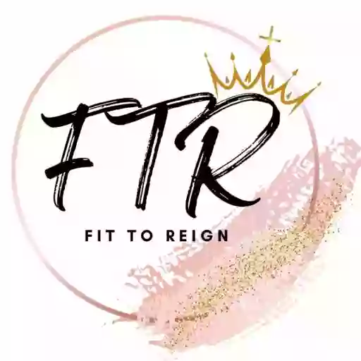 Fit To Reign