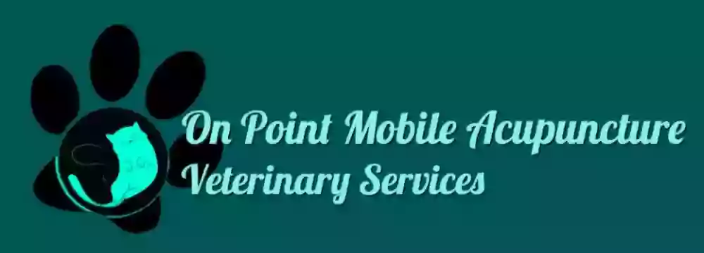 On Point Mobile Acupuncture Veterinary Services