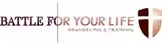 Battle For Your Life Counseling & Training Services, LLC